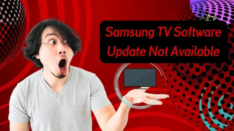 How to Fix Samsung TV Software Update Not Available Problems