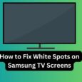 How to Fix White Spots on Samsung TV Screens