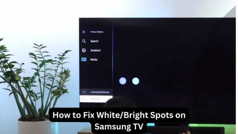 How to Fix WhiteBright Spots on Samsung TV