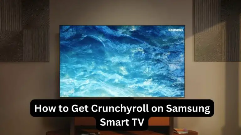 How to Get Crunchyroll on Samsung Smart TV