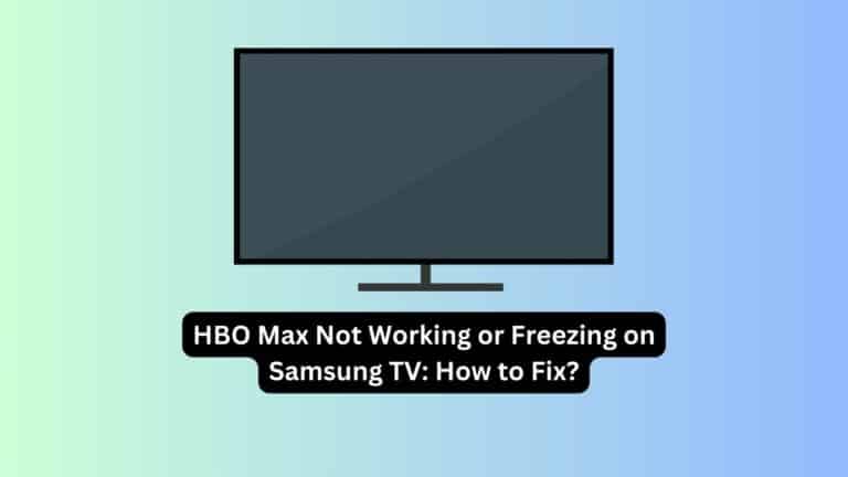 HBO Max Not Working or Freezing on Samsung TV How to Fix