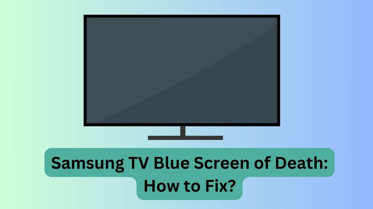Samsung TV Blue Screen of Death How to Fix