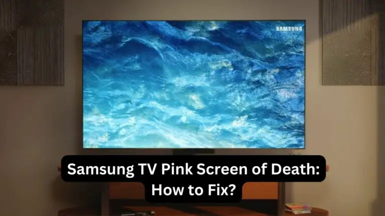 Samsung TV Pink Screen of Death