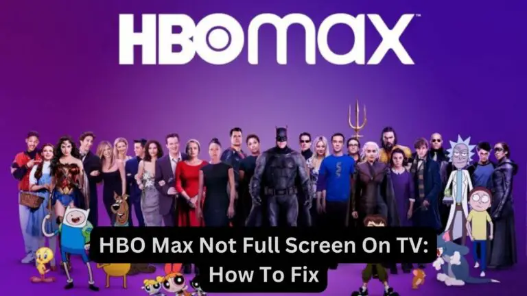 HBO Max Not Full Screen On TV How To Fix