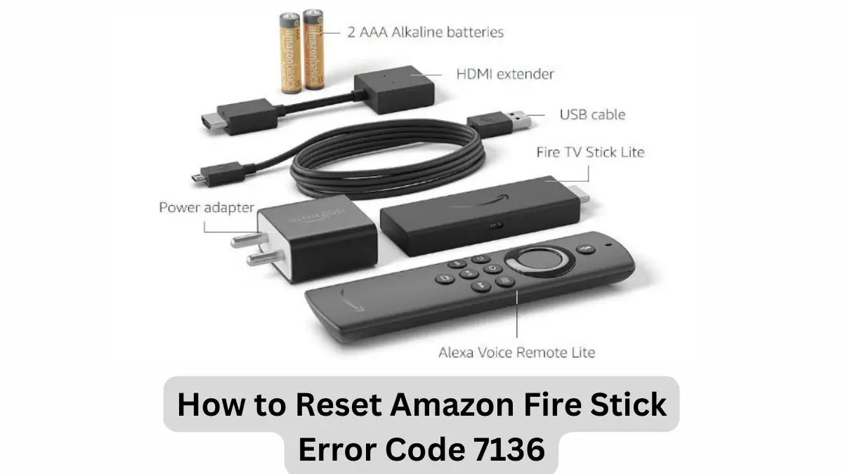 How to Reset Amazon Fire Stick Error Code 7136