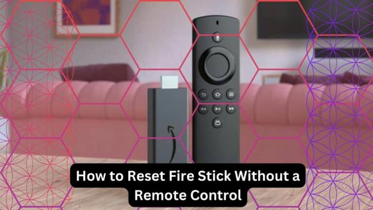 How to Reset Fire Stick Without a Remote Control