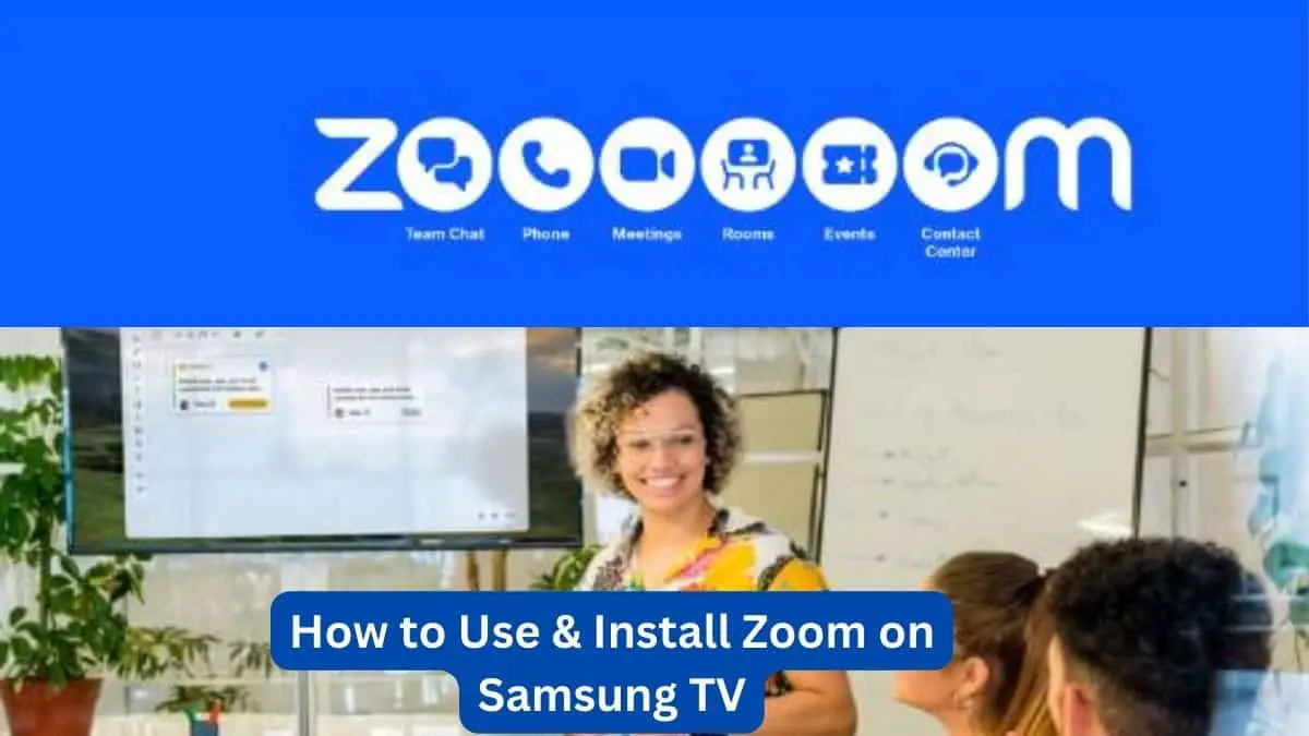 How to Use & Install Zoom on Samsung TV