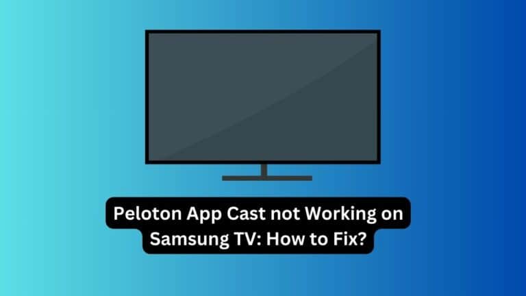 Peloton App Cast not Working on Samsung TV How to Fix