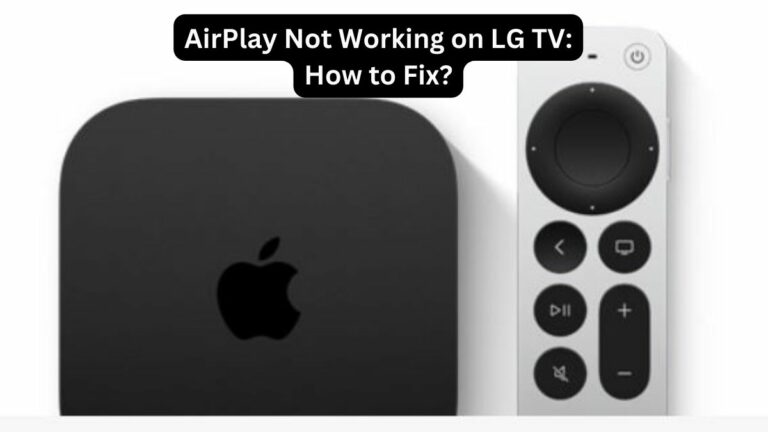 AirPlay Not Working on LG TV How to Fix