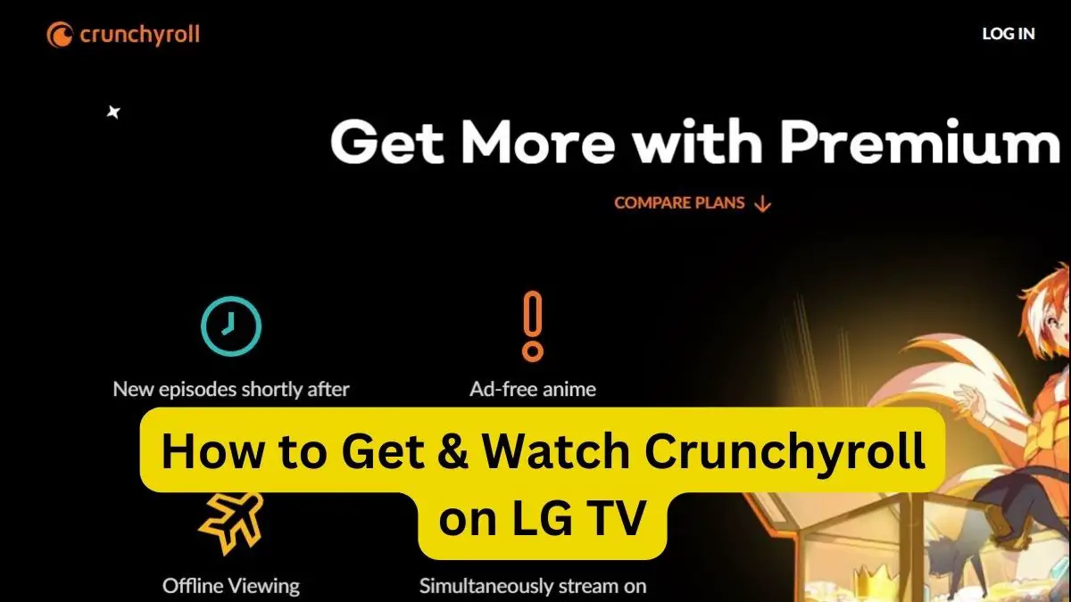 How to Get & Watch Crunchyroll on LG TV