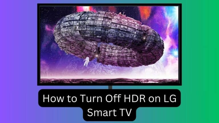 How to Turn Off HDR on LG Smart TV