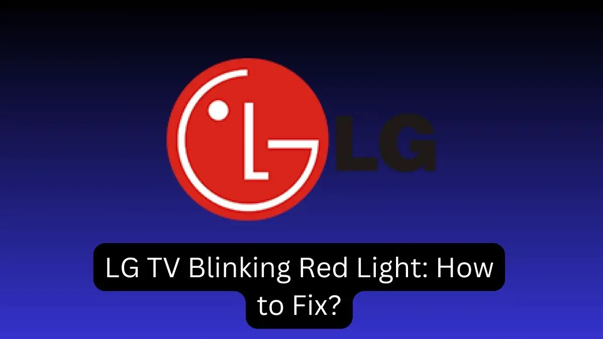 LG TV Blinking Red Light How to Fix