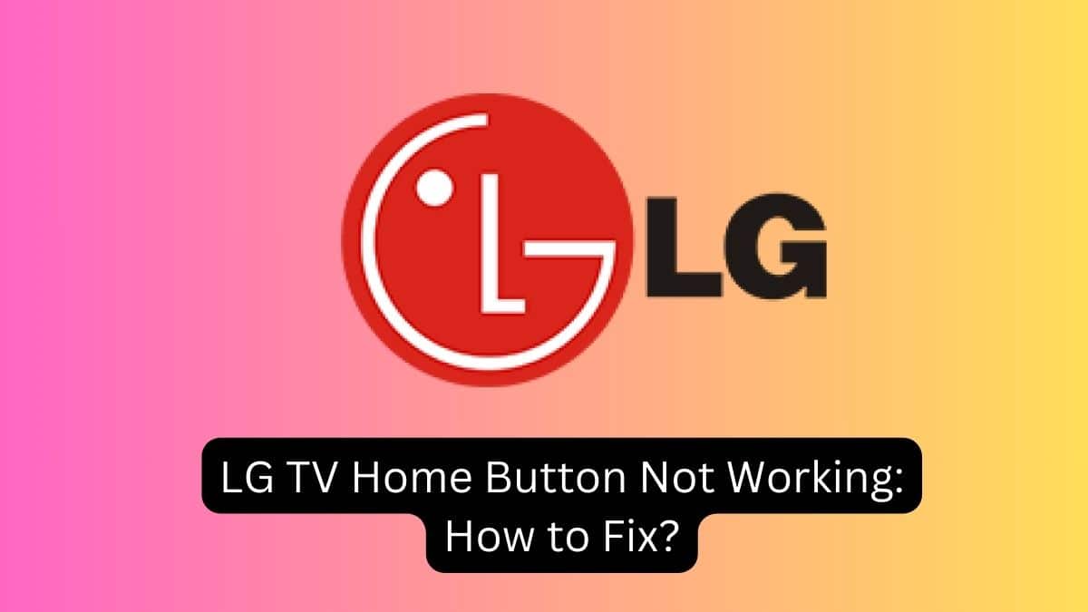 LG TV Home Button Not Working How to Fix