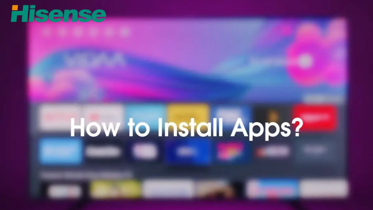 How to Download Apps on Hisense TV