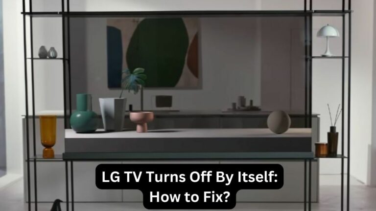 LG TV Turns Off By Itself How to Fix