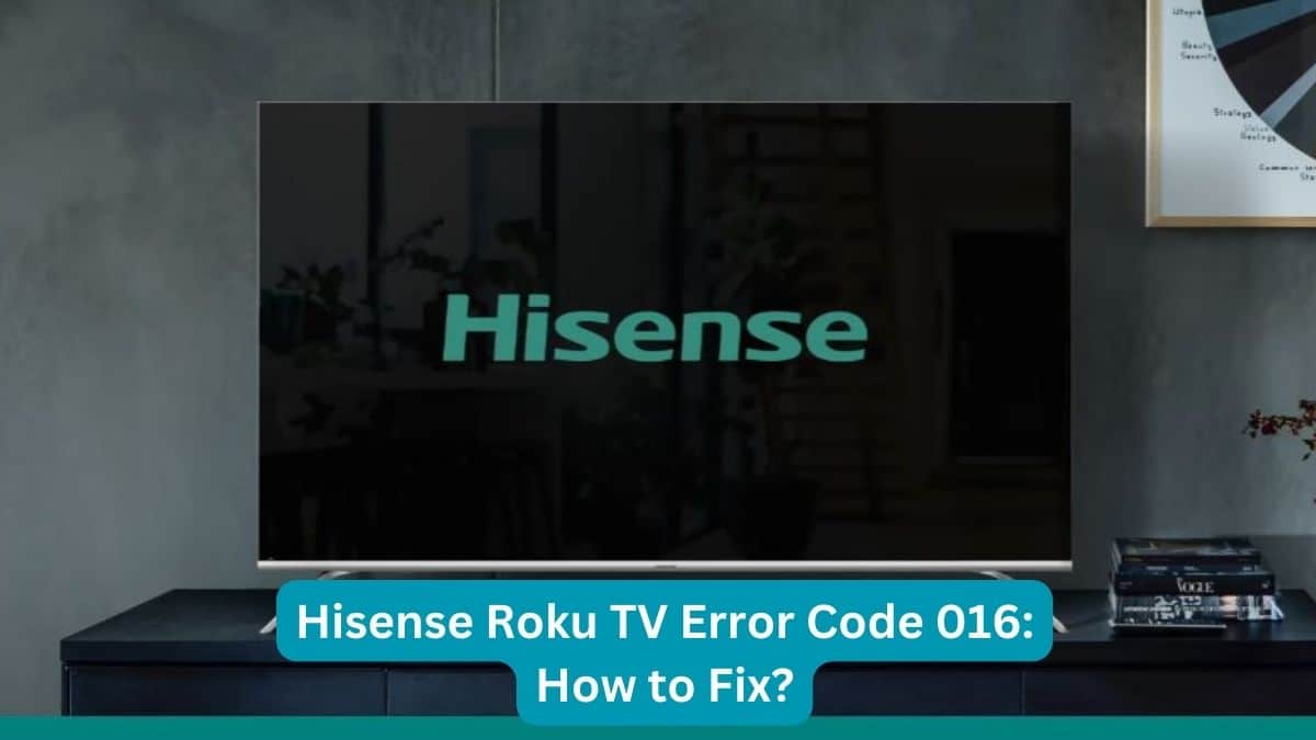Hisense Roku TV Error Code 016 How to Fix